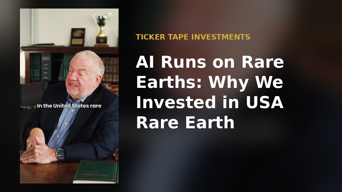 AI Runs on Rare Earths: Why We Invested in USA Rare Earth