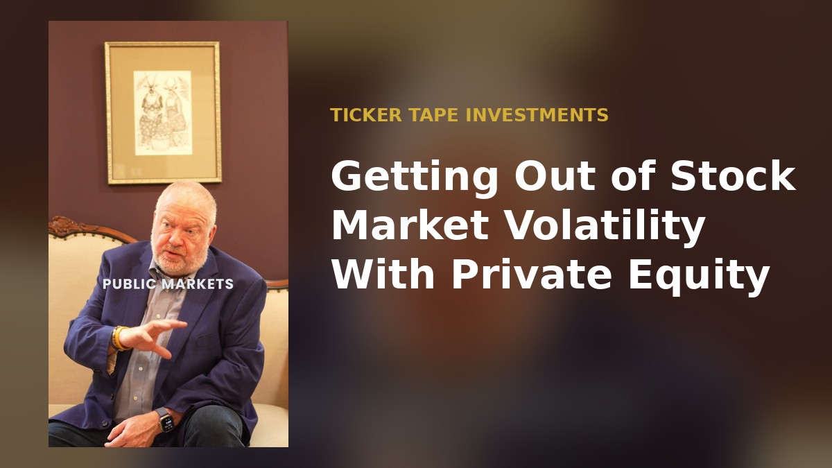 Getting Out of Stock Market Volatility With Private Equity