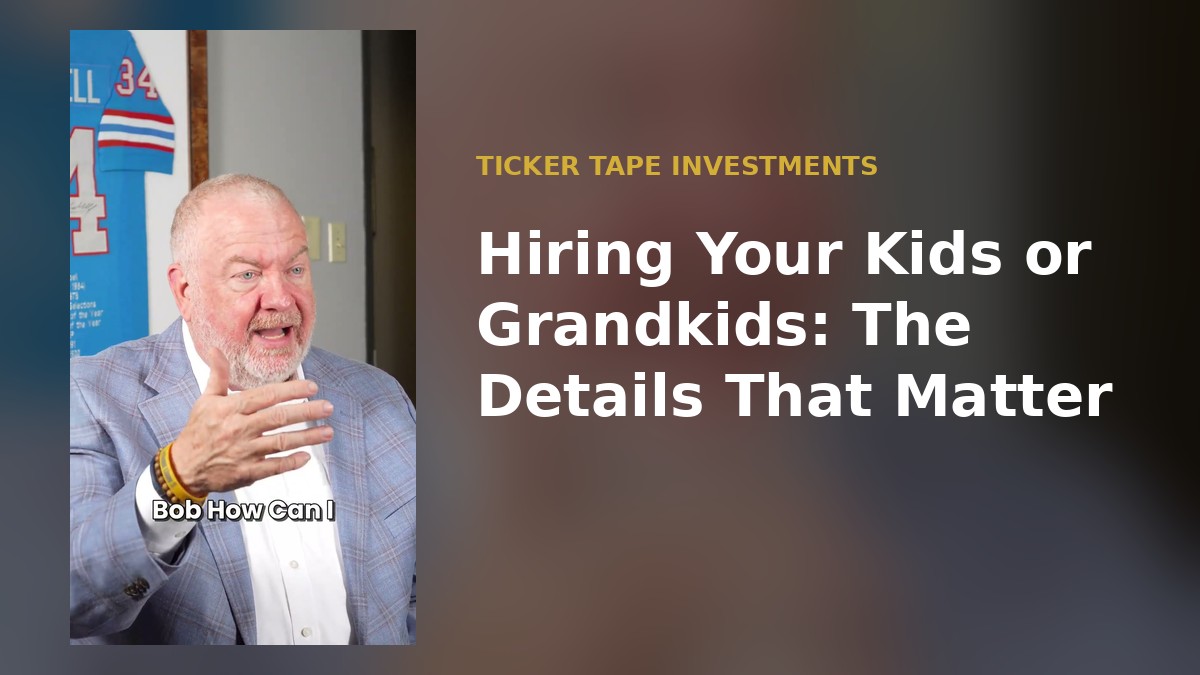 Hiring Your Kids or Grandkids: The Details That Matter