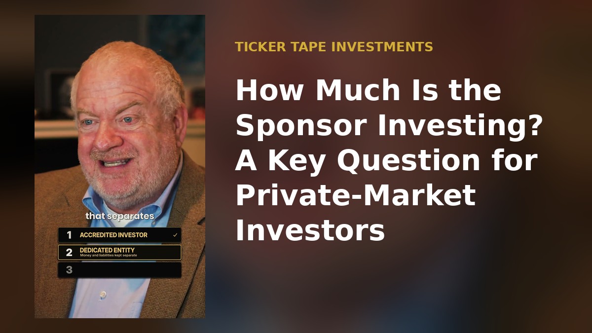 How Much Is the Sponsor Investing? A Key Question for Private-Market Investors