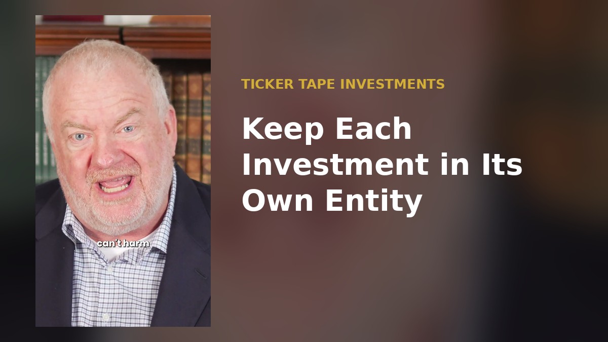 Keep Each Investment in Its Own Entity